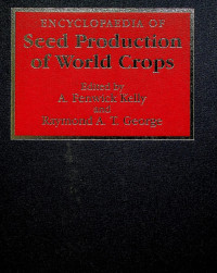 ENCYCLOPAEDIA OF Seed Production of World Crops
