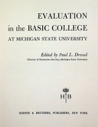 EVALUATION in the BASIC COLLEGE: AT MICHIGAN STATE UNIVERSITY