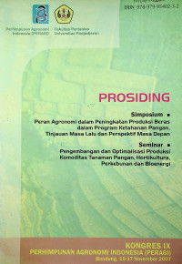 PROSIDING, Simposium, Seminar KONGRES IX PERHIMPUNAN AGRONOMI INDONESIA (PERAGI), Bandung 15-17 November 2007