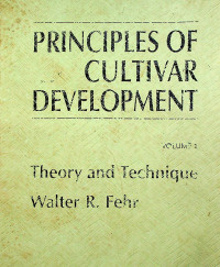 PRINCIPLES OF CULTIVAR DEVELOPMENT : Theory and Technique, Volume 1