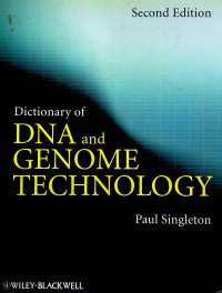 Dictionary of DNA and GENOME TECHNOLOGY, Second Edition