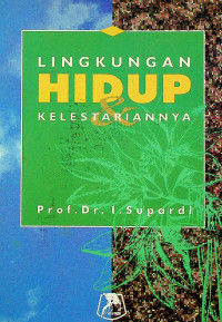 LINGKUNGAN HIDUP & KELESTARIANNYA