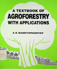 A TEXTBOOK OF AGROFORESTRY WITH APPLICATIONS