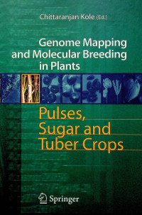 Genome Mapping ang Molecular Breeding in Plants: Pulses, Sugar and Tuber Crops