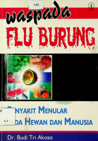 Waspada FLU BURUNG: PENYAKIT MENULAR PADA HEWAN DAN MANUSIA