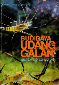 BUDIDAYA UDANG GALAH: SISTEM MONOKULTUR