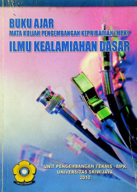 BUKU AJAR MATA KULIAH PENGEMBANGAN KEPRIBADIAN (MPK) ILMU KEALAMIAHAN DASAR