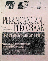 PERANCANGAN PERCOBAAN DENGAN APLIKASI SAS DAN MINITAB, Jilid I, Edisi Kedua