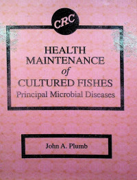 HEALTH MAINTENANCE of CULTURED FISHES: Principal Microbial Diseases