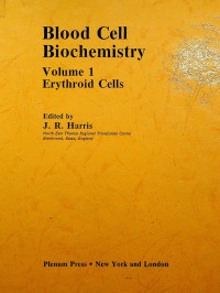 Blood Cell Biochemistry: Erythroid Cell, Voleme 1