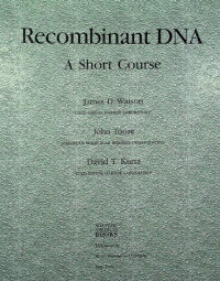 Recombinant DNA: A Short Course