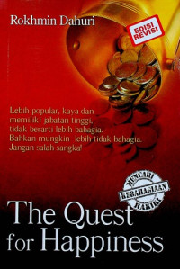 The Quest for Happiness : Mencari Kebahagian Hakiki The Quest for Happiness : Mencari Kebahagian Hakiki