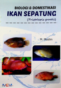 BIOLOGI & DOMESTIKA IKAN SEPATUNG : (Pristolepis grootii)