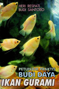 PETUNJUK PRAKTIS BUDIDAYA IKAN GURAMI