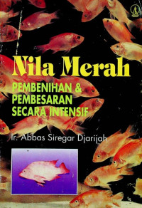 NILA MERAH : PEMBENIHAN & PEMBESARAN SECARA INTENSIF