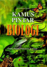 KAMUS PINTAR BIOLOGI: Untuk Pelajar, Mahasiswa & Umum