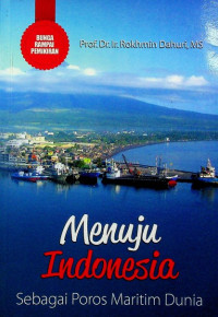 Bunga Rampai Pemikiran : Menuju Indonesia Sebagai Poros Maritim Dunia