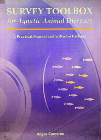 SURVEY TOOLBOX for Aquatic Animal Diseases : A Practical Manual and Software Package