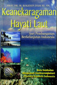 Keanekaragaman Hayati Laut : Aset Pembangunan Berkelanjutan Indonesia