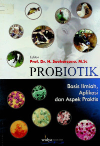 PROBIOTIK : Basis Ilmiah, Aplikasi dan Aspek Praktis