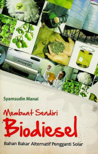 Membuat Sendiri Biodiesel : Bahan Bakar Alternatif Pengganti Solar