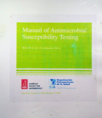 Manual of Antimicrobial Susceptibility Testing