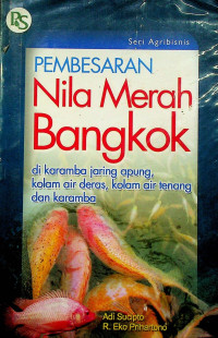 PEMBESARAN Nila Merah Bangkok di karamba jarring apung, kolam air deras, kolam air tenang dan karamba