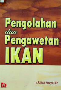 Pengolahan dan Pengawetan IKAN