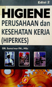 HIGIENE: PERUSAHAAN dan KESEHATAN KERJA (HIPERKES), Edisi 2