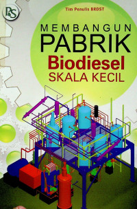 MEMBANGUN PABRIK Biodiesel SKALA KECIL