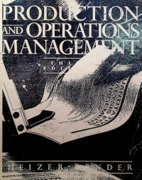 PRODUCTION AND OPERATIONS MANAGEMENT, THIRD EDITION