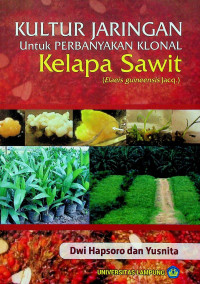 KULTUR JARINGAN Untuk PERBANYAKAN KLONAL Kelapa Sawit (Elaeis guineensis Jacq.)