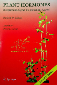 PLANT HORMONES : Biosynthesis, Signal Transduction, Action!, Revised 3rd Edition