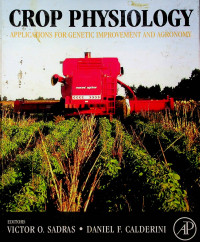 CROP PHYSIOLOGY : APPLICATIONS FOR GENETIC IMPROVEMENT AND AGRONOMY