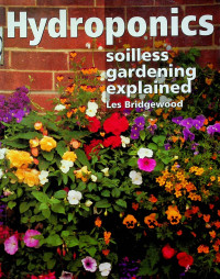Hydroponics : soilless, gardening, explained