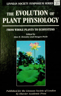 THE EVOLUTION OF PLANT PHYSIOLOGY : FROM WHOLE PLANTS TO ECOSYSTEMS