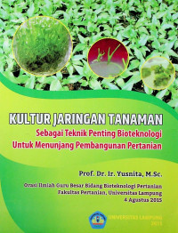 KULTUR JARINGAN TANAMAN Sebagai Teknik Penting Bioteknologi Untuk Menunjang Pembangunan Pertanian