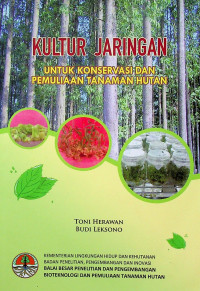 KULTUR JARINGAN UNTUK KONSERVASI DAN PEMULIAAN TANAMAN HUTAN