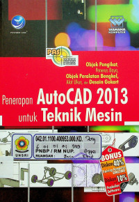 PANDUAN APLIKATIF & SOLUSI (PAS) Penerapan AutoCAD 2013 untuk Teknik Mesin