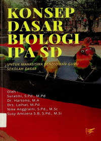 KONSEP DASAR BIOLOGI IPA SD: UNTUK MAHASISWA PENDIDIKAN GURU SEKOLAH DASAR