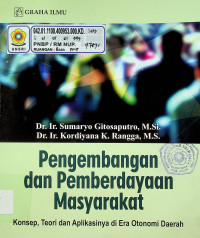 Pengembangan dan Pemberdayaan Masyarakat: Konsep, Teori dan Aplikasinya di Era Otonomi Daerah