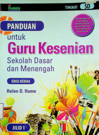 PANDUAN untuk Guru Kesenian Sekolah Dasar dan Menengah EDISI KEDUA, JILID 1