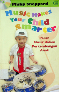 Music Makes Your Child Smarter: Peran Musik dalam Perkembangan Anak