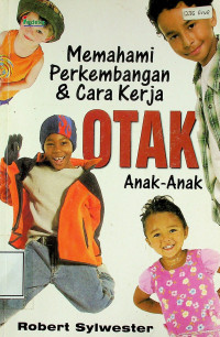 Memahami Perkembangan & Cara Kerja OTAK Anak-Anak