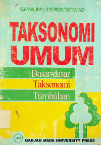 TAKSONOMI UMUM: Dasar-dasar Taksonomi Tumbuhan