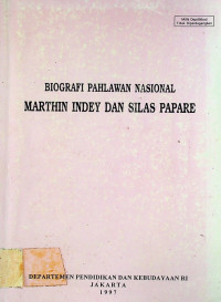 BIOGRAFI PAHLAWAN NASIONAL MARTHIN INDEY DAN SILAS PAPARE