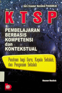 KTSP: PEMBELAJARAN BERBASIS KOMPETENSI DAN KONTEKSTUAL