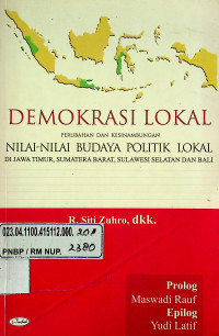 DEMOKRASI LOKAL: PERUBAHAN DAN KESINAMBUNGAN NILAI-NILAI BUDAYA POLITIK LOKAL DI JAWA TIMUR, SUMATERA BARAT, SULAWESI SELATAN DAN BALI