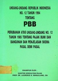 UNDANG-UNDANG REPUBLIK INDONESIA NO. 12 TAHUN 1994 TENTANG PBB