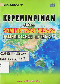 KEPEMIMPINAN dalam ADMINISTRASI NEGARA : PEMERINTAHAN TEORI A-Z